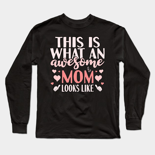 Awesome Mom Long Sleeve T-Shirt by Tesszero